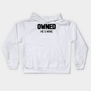 Owned He's Mine black Kids Hoodie